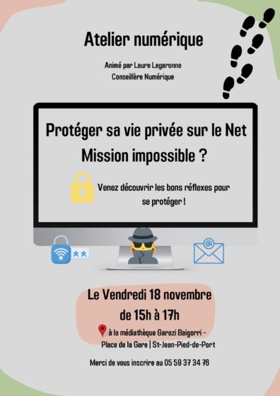Atelier Numérique : Protéger sa vie privée sur le Net, Mission impossible ??